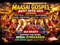 BEST OF MAASAI GOSPEL HITS 2026 MERCY SELEIN SANINO BLESS AGATHA NASERIAN MORE FT DJ GRAVY