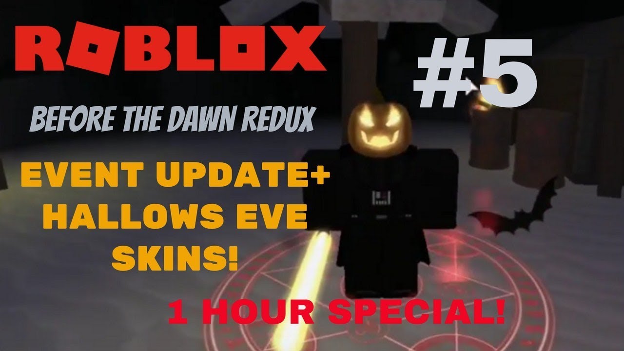 Roblox Before The Dawn Redux 5 1 Hour Special Major Hallows Eve Update By Vicgamerx - btd redux skin making roblox