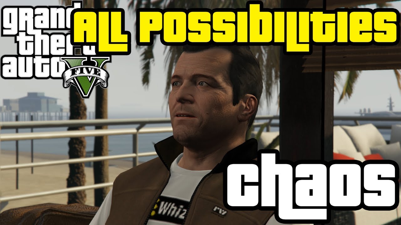 GTA V - Chaos (All Possibilities)