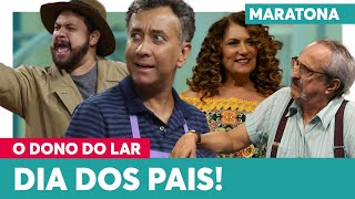 MARATONA O Dono do Lar ESPECIAL DE DIA DOS PAIS! | O Dono do Lar | Multishow