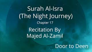 Surah Al-Isra (The Night Journey) Majed Al-Zamil  Quran Recitation