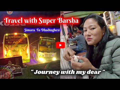 Travel with Super Barsha || Simara To Dhadingbesi || Night Bus || Travel vlog Nepal 🇳🇵