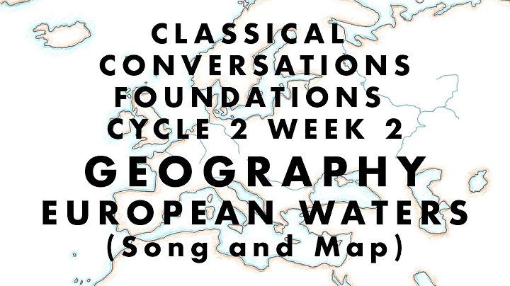 CC Cycle 2 Week 2 Geography: European Waters (Song...