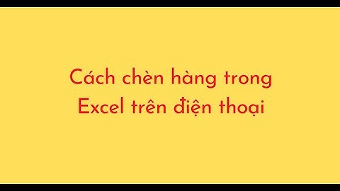 Cách chèn hàng trong Excel trên điện thoại