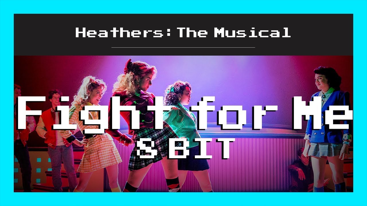 Heathers Fight for Me (8 Bit Cover) YouTube