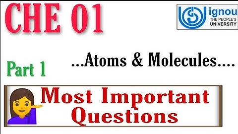 IGNOU |CHE 01 Important questions | Atoms & Molecules