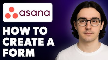 How To Create A Form In Asana [2025 Guide]