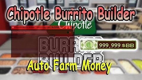 Roblox Chipotle Burrito Builder Script - Auto Farm Money