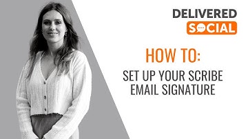 How To: Set Up Your Scribe Email Signature