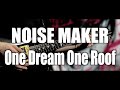 NOISEMAKER『One Dream One Roof』Guitar Cover/ギター