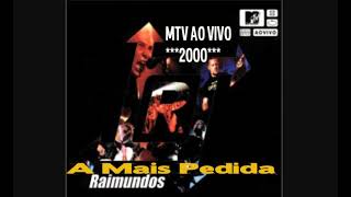 Raimundos - A mais Pedida (MTV Ao Vivo-2000)