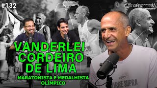 #132 - Maratonista e Medalhista Olímpico - Vanderlei Cordeiro de Lima