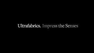 Ultrafabrics. Impress the Senses