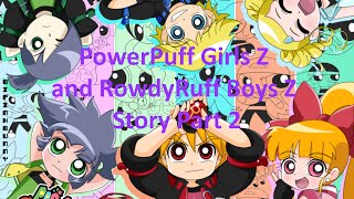 Powerpuff Girls Z and Rowdyruff Boys Z Story 2