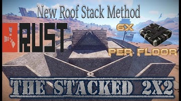Rust Base Builds Ep 26 The Stacked 2x2  [ROOF EXPLOIT  POST LADDER AND TWIG DEV BLOG 158]