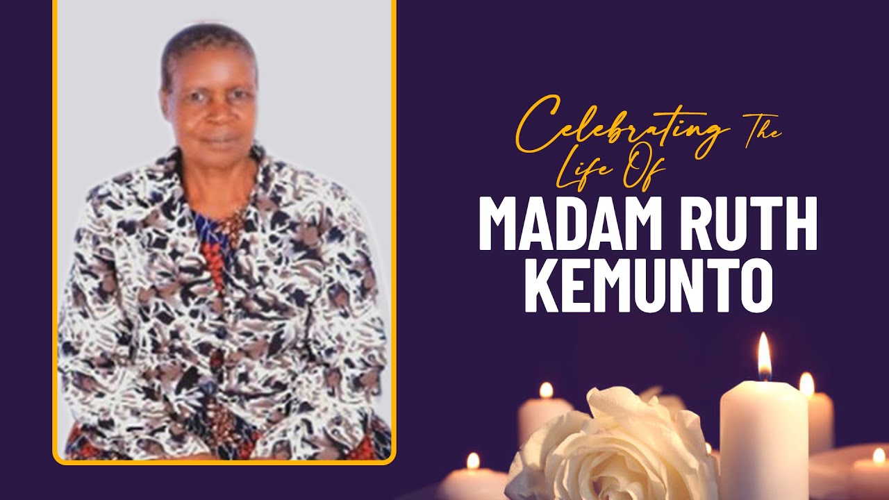 In Loving Memory Of MADAM RUTH KEMUNTO - YouTube