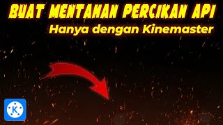 mentahan efek bara api kinemaster || Tutorial Kinemaster