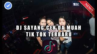 DJ SAYANG CEK DA MUAH [VIRAL TIK-TOK TERBARU]