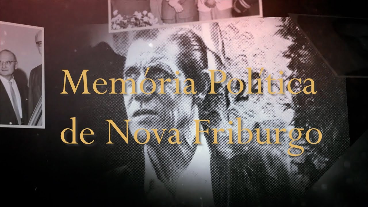 Memória Política De Nova Friburgo | Mário Aguilera