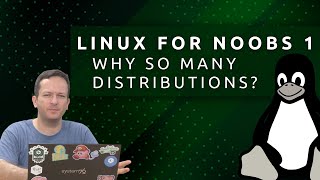 What's the deal with all those distributions (Linux for Noobs Episode 1)
