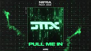 Nifra feat. Eke - Pull Me In