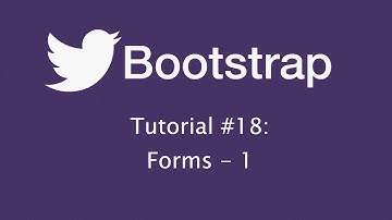 Bootstrap Tutorial 18: Create Forms - Part 1