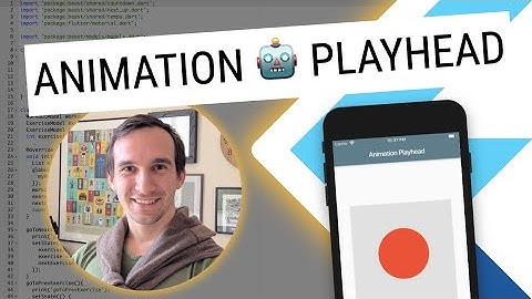 Flutter :: Use a Playhead to Fine-Tune Your Animations