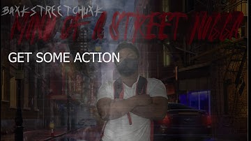 BaxkStreetChuxk - GET SOME ACTION ft devdaghost