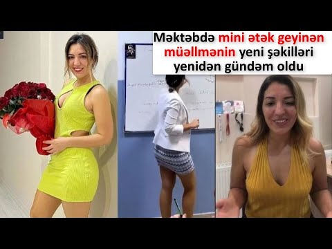 Məktəbdə MİNİ ƏTƏK geyinən müəllimənin yeni şəkilləri yayıldı