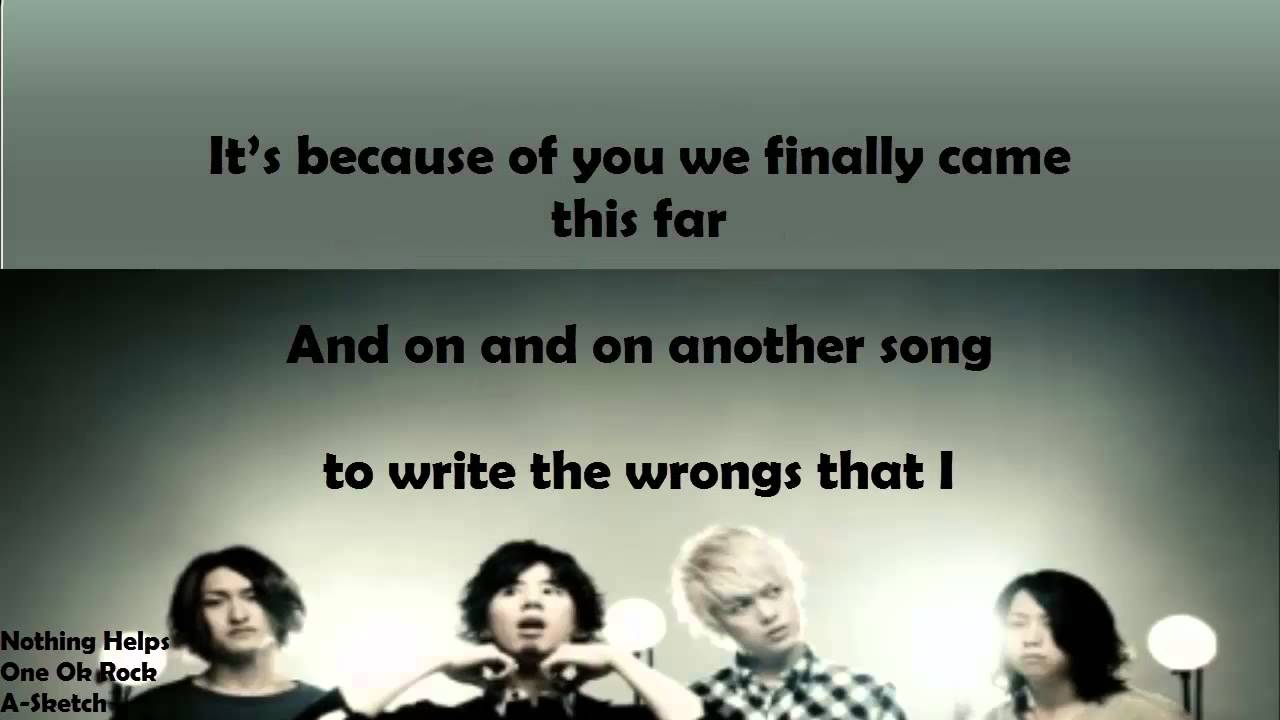 One Ok Rock Nothing Helps Lyrics - YouTube