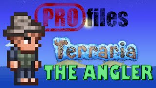 THE ANGLER (Terraria) || PROfiles