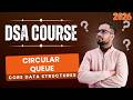 DSA #29 - Core Data Structures | Circular Queue Explained | Front & Rear