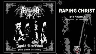 Black Metal 2024 EP "RAPING CHRIST" - Ignis Aeternus