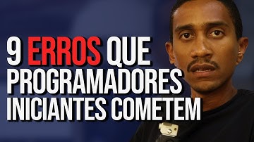 9 ERROS que PROGRAMADORES INICIANTES NÃO devem cometer ❗