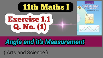 Class 11 Maths Exercise 1.1 Q. No. (1) | Angle and its Measurement