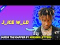GUESS THE RAPPER WITH MISSING LETTERS CHALLNGE! (HARD)