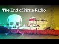 The End of Pirate Radio - Pirates Waive Goodbye