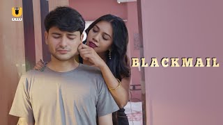 Mother's friend blackmailed the boy by taking his video | BlackMail | Ullu Originals |Subscribe Ullu