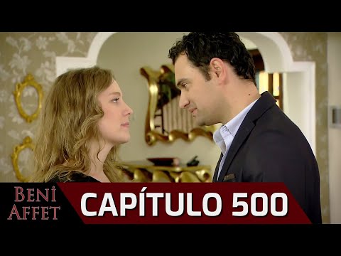 Perdóname (Beni Affet) - Capítulo 500