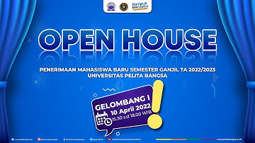 OPEN HOUSE GELOMBANG I PMB TA 2022/2023 UNIVERSITAS PELITA BANGSA