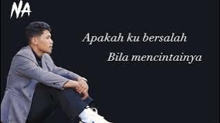 Lirik lagu (Mencinta atau dicintai) Andre Mastijan (lirik NA)