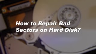 how to repair bad sectors on hard disk?