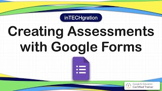 inTECHgration Episode 4 Formative and Summative Assessments using Google Forms