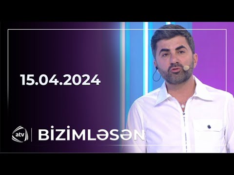 Bizimləsən / 15.04.2024