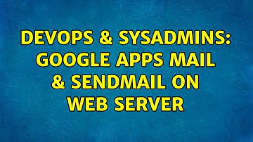DevOps & SysAdmins: Google Apps Mail & sendmail on web server (2 Solutions!!)