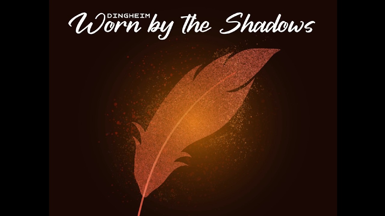 Worn by the Shadows | Dingheim