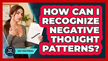 How Can I Recognize Negative Thought Patterns?