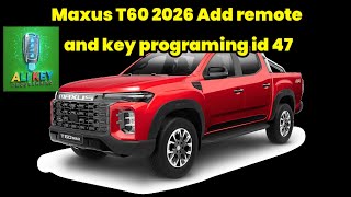 Maxus 2026 T60 I'd 47 Add remote and key programing successfully. 