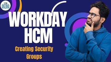 Workday HCM Creating Security Groups | Creating Security Groups in Workday HCM | CyberBrainer