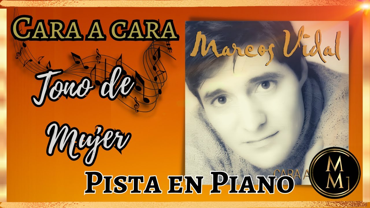 Cara a cara Marcos Vidal Pista tono de mujer en Piano Tono Mi-Fa mayor